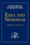 Ezra and Nehemiah - Concordia Commentary
