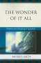 Wonder of It All : Mystery and Meaning in Scripture
