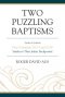 Two Puzzling Baptisms