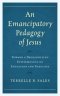 Emancipatory Pedagogy Of Jesus
