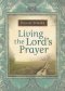 Living The Lord'S Prayer