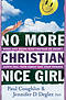 No More Christian Nice Girl