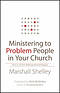Ministering to Problem People in Your Church