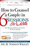 How to Counsel a Couple in 6 Sessions or Less