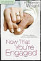 Now That You're Engaged Paperback