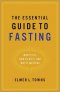 The Essential Guide to Fasting
