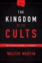 The Kingdom of the Cults: The Definitive Work on the Subject
