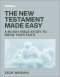 The New Testament Made Easy: A 60-Day Bible Study to Grow Your Faith
