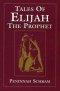 Tales of Elijah the Prophet