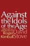 Against the Idols of the Age