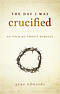 The Day I Was Crucified