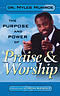 Purpose and Power of Praise and Worship