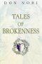 Tales of Brokenness