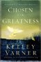 Chosen for Greatness