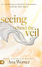 Seeing Behind the Veil