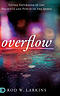 Overflow: Living Saturated in the Presence and Power of the Spirit