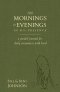 100 Mornings and Evenings in His Presence