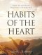 Habits of the Heart: How to Develop Winning Character