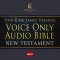 Voice Only Audio Bible - New King James Version, NKJV (Narrated by Bob Souer): New Testament