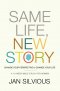 Same Life New Story