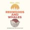Redwoods and Whales