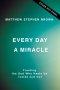Every Day a Miracle