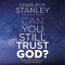 Can You Still Trust God?