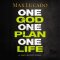 One God, One Plan, One Life