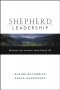 Shepherd Leadership: Wisdom for Leaders from Psalm 23