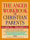 The Anger Workbook for Christian Parents