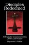 Disciples Redeemed: A Dramatic Commemoration Of The Last Supper