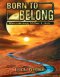 Born to Belong: Becoming Who I Am