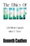 The Ethics of Belief: A Bio-Historical Approach; Volume I: Theory