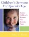 Children's Sermons For Special Days: Twelve Children's Sermons And Activity Pages