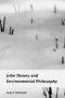 John Dewey and Environmental Philosophy