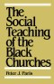 THE SOCIAL TEACHING OF THE BLACK CHURCHES