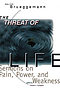 The Threat of Life: Sermons on Pain, Power and Weakness