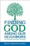 Finding God Among Our Neighbors