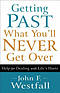 Getting Past What You'll Never Get Over