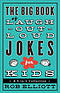 The Big Book of Laugh-out-Loud Jokes for Kids
