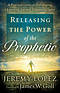 Releasing the Power of the Prophetic