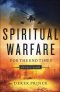 Spiritual Warfare for the End Times: How to Defeat the Enemy