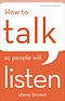 How to Talk So People Will Listen