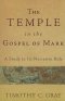 The Temple in the Gospel of Mark: A Study in Its Narrative Role
