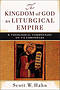 The Kingdom of God as Liturgical Empire