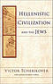 Hellenistic Civilization and the Jews