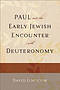 Paul and the Early Jewish Encounter with Deuteronomy