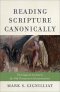Reading Scripture Canonically: Theological Instincts for Old Testament Interpretation