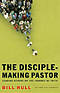 The Disciple Making Pastor