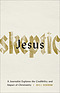 Jesus Skeptic: A Journalist Explores the Credibility and Impact of Christianity